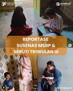 Reportase Susenas MSBP & Seruti Triwulan III 2024